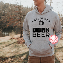 Save Water Drink Beer T Shirt OR Sweatshirt