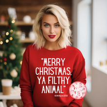 Merry Christmas Ya Filthy Animal T Shirt OR Sweatshirt