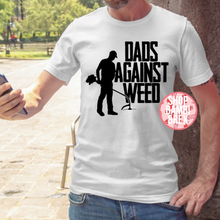 Dads Against Weed T Shirt OR Sweatshirt