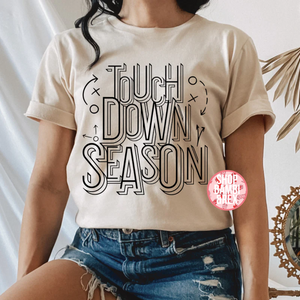 Touch Down Season T Shirt OR Sweatshirt