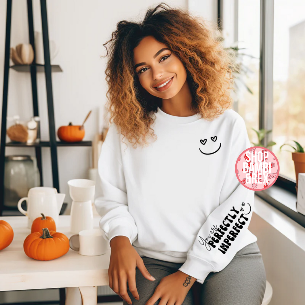 Perfectly Imperfect T Shirt OR Sweatshirt