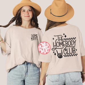 The Homebody Club T Shirt OR Sweatshirt