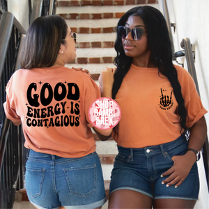 Good Energy is Contagious T Shirt OR Sweatshirt