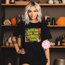 Give me all the Spooky Vibes T Shirt OR Sweatshirt