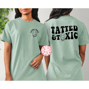 Tatted&Toxic T Shirt OR Sweatshirt