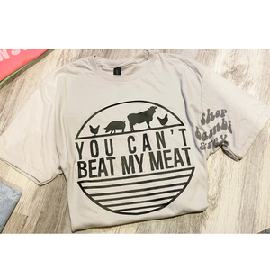 You Can't Beat My Meat T Shirt OR Sweatshirt
