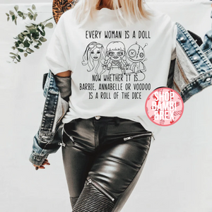 Every Woman is a Doll T Shirt OR Sweatshirt