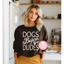 Dogs Before Dudes T Shirt OR Sweatshirt