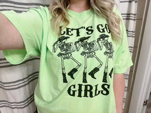 Let's Go Girls Skelly T Shirt OR Sweatshirt